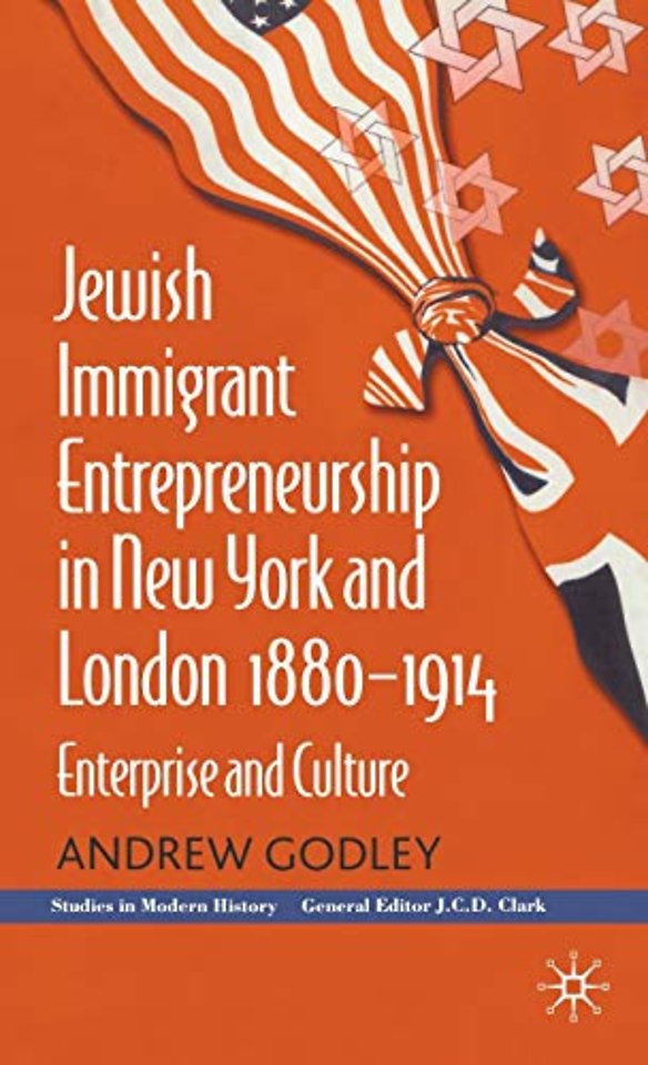 Jewish Immigrant Entrepreneurship in New York and London 1880-1914