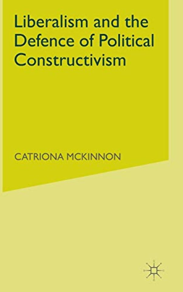 Liberalism and the Defence of Political Constructivism