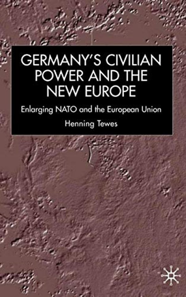 Germany, Civilian Power and the New Europe