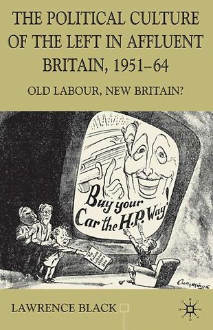 The Political Culture of the Left in Affluent Britain, 19 51-64