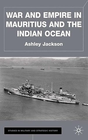 War and Empire in Mauritius and the Indian Ocean