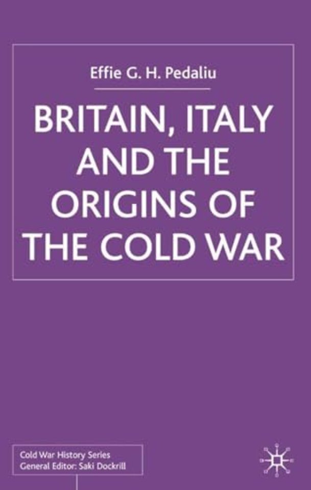 Britain, Italy and the Origins of the Cold War