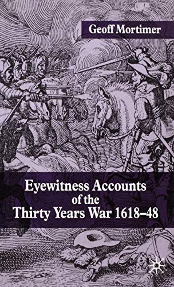 Eyewitness Accounts of the Thirty Years War 1618-48