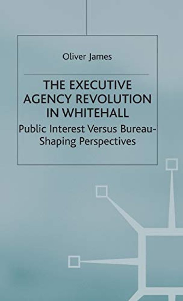 The Executive Agency Revolution in Whitehall