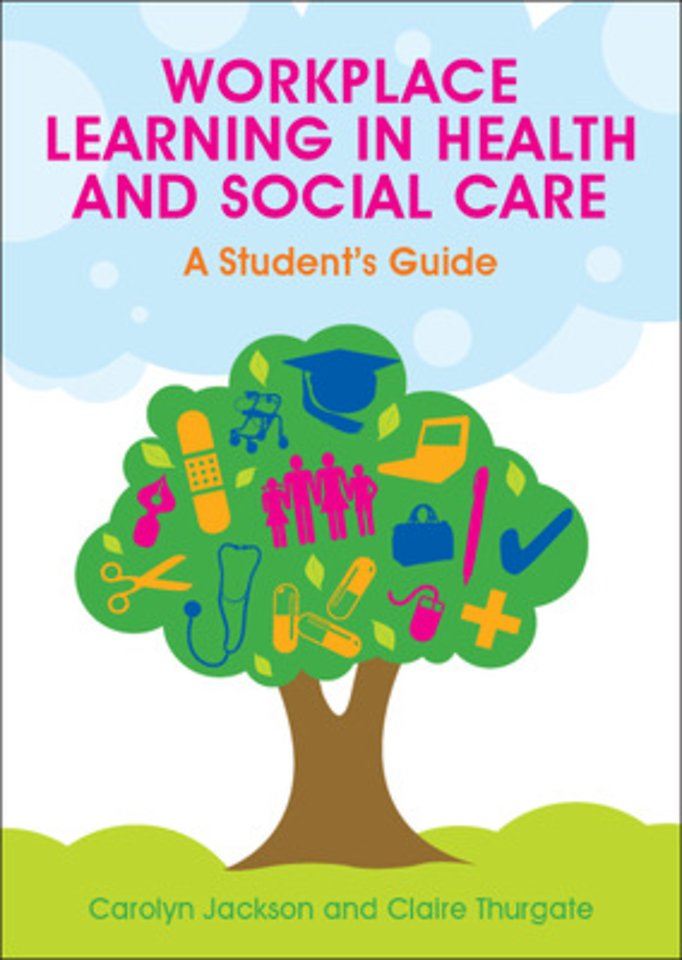 Workplace Learning in Health and Social Care: A Student's Guide