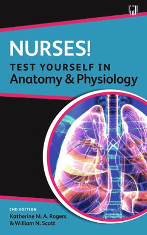 Nurses! Test yourself in Anatomy and Physiology 2e