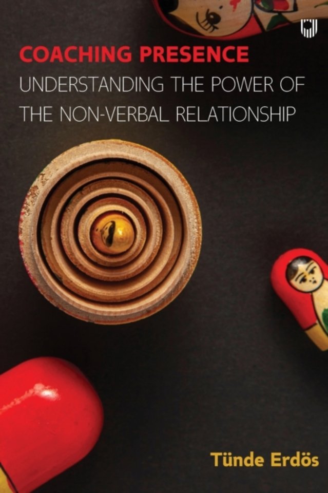 Coaching Presence: Understanding the Power of the Non-Verbal Relationship