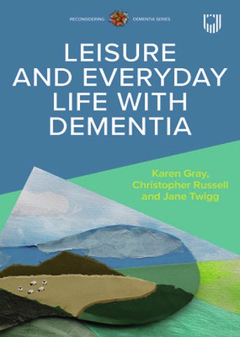 Leisure and Everyday Life with Dementia