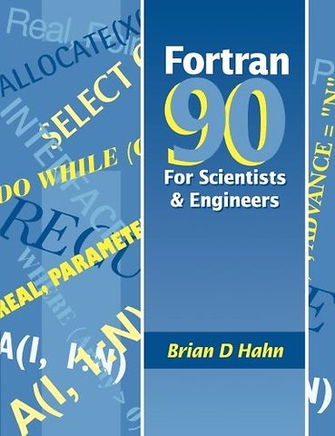 FORTRAN 90 for Scientists and Engineers