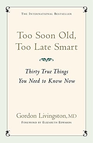 Too Soon Old, Too Late Smart