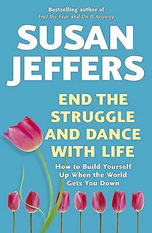 End the Struggle and Dance With Life