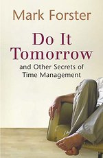 Do it Tomorrow and Other Secrets of Time Management