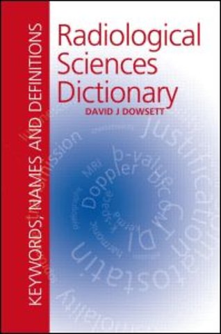 Radiological Sciences Dictionary: Keywords, names and definitions