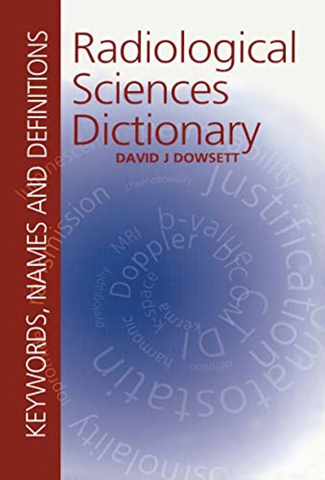 Radiological Sciences Dictionary: Keywords, names and definitions