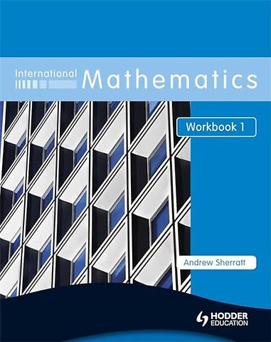 International Mathematics Workbook 1