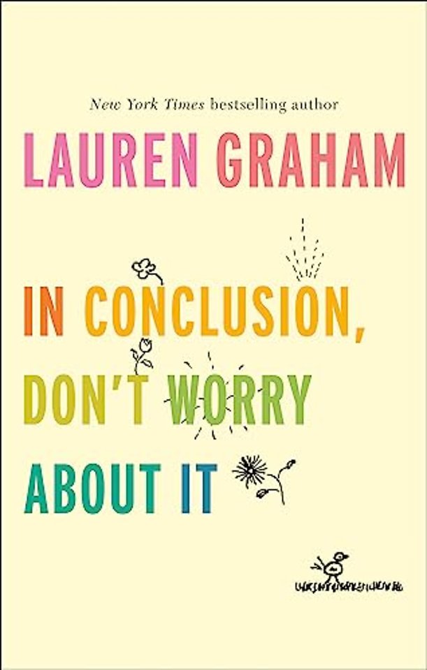 In Conclusion, Don't Worry About It