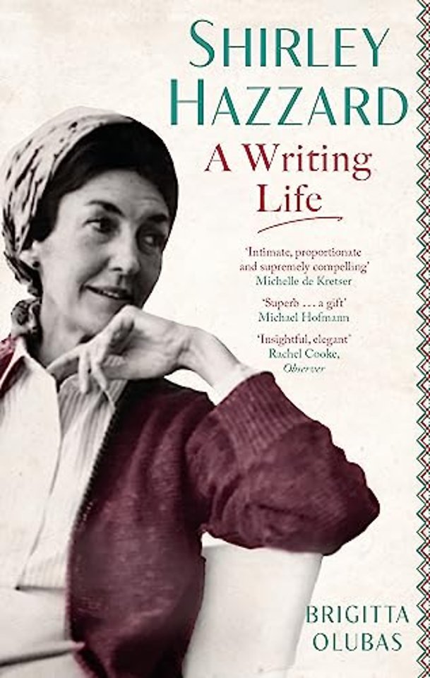 Shirley Hazzard: A Writing Life