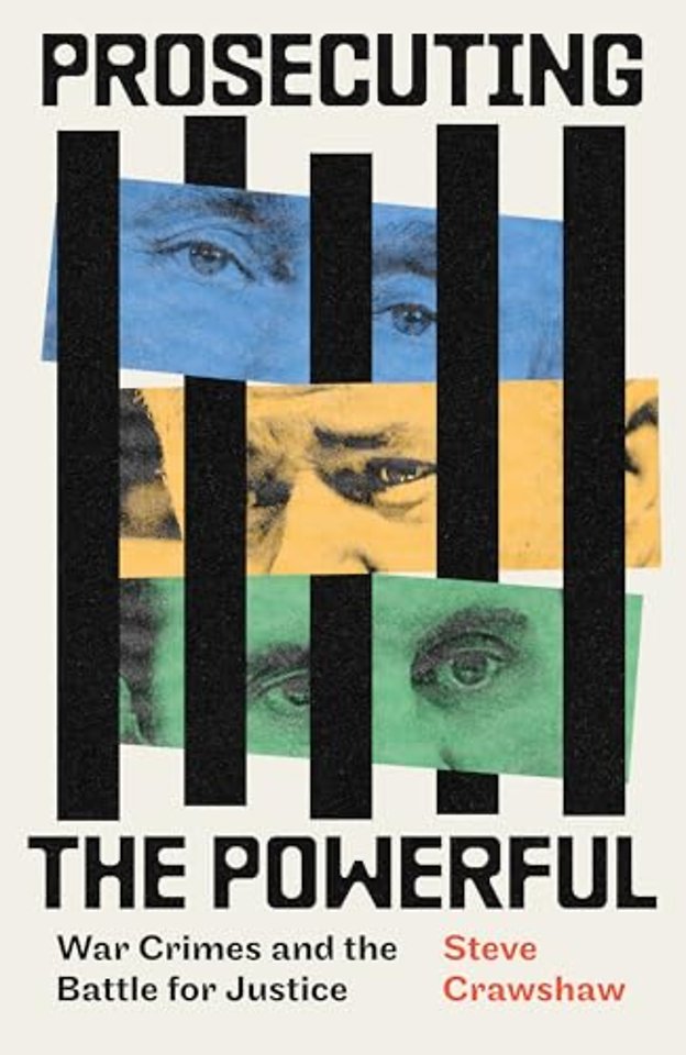 Prosecuting the Powerful: War Crimes and the Battle for Justice