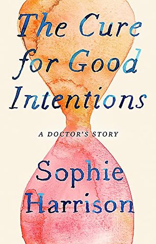 The Cure for Good Intentions
