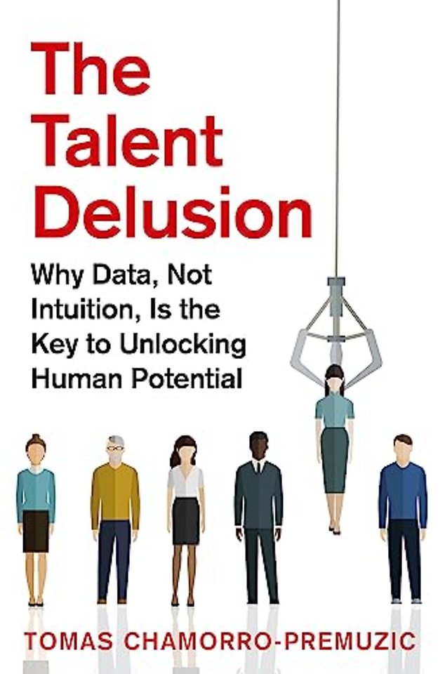 The Talent Delusion
