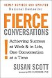 Fierce Conversations: Achieving Success at Work and in Life One Conversation at a Time