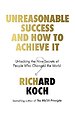 Unreasonable Success and How to Achieve It Unreasonable Success and How to Achieve It