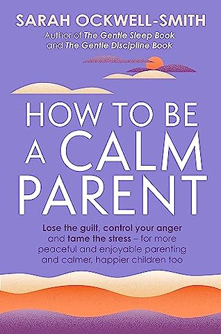 How to Be a Calm Parent