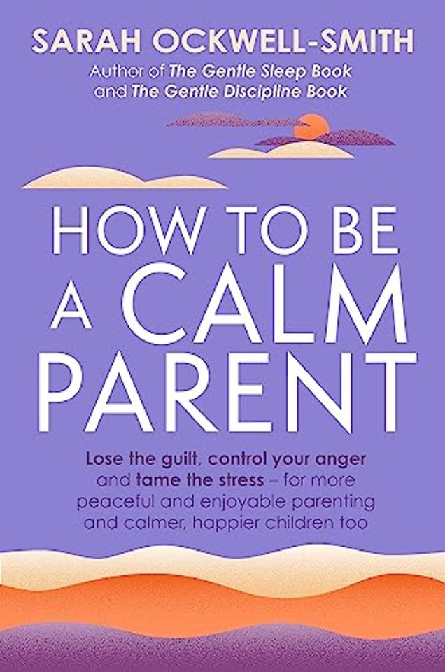 How to Be a Calm Parent