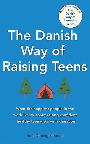 The Danish Way of Raising Teens
