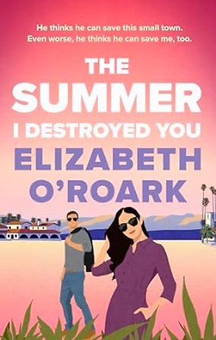 The Summer I Destroyed You