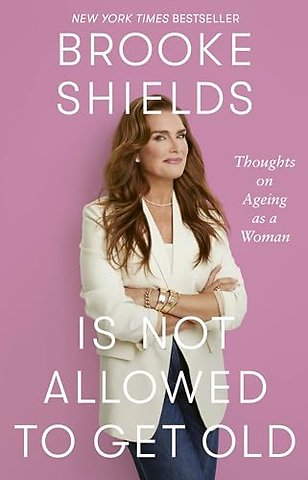 Brooke Shields is Not Allowed to Get Old