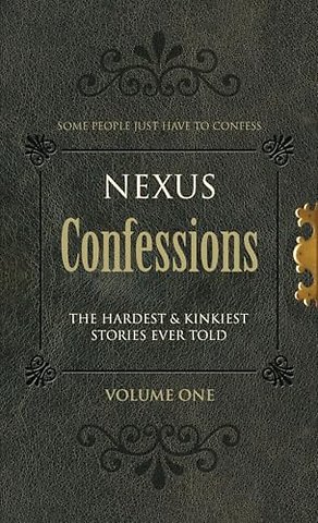 Nexus Confessions: Volume One