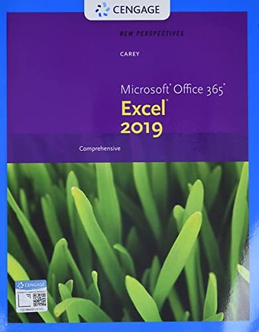 New Perspectives MicrosoftA® Office 365A® & ExcelA® 2019 Comprehensive