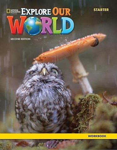 Explore Our World Starter: Workbook