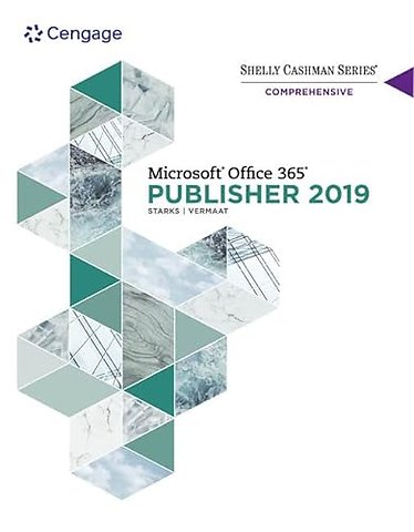 Shelly Cashman SeriesA® MicrosoftA® Office 365A® & Publisher 2019A® Comprehensive