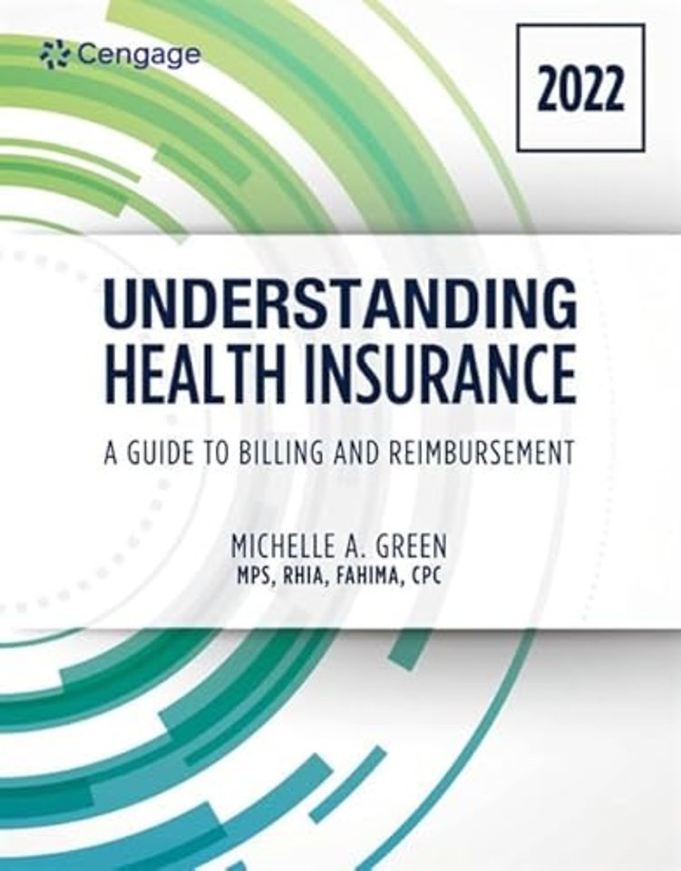 Understanding Health Insurance: A Guide to Billing and Reimbursement - 2022 Edition