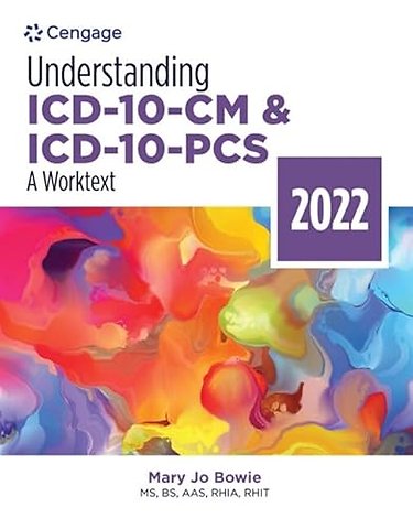 Understanding ICD-10-CM and ICD-10-PCS: A Worktext, 2022 Edition