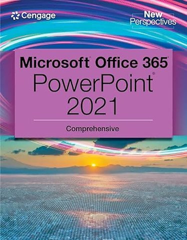New Perspectives Collection, MicrosoftA® 365A® & PowerPointA® 2021 Comprehensive