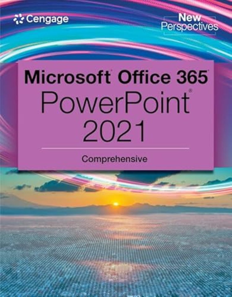 New Perspectives Collection, MicrosoftA® 365A® & PowerPointA® 2021 Comprehensive