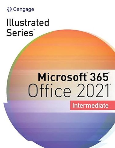 Illustrated SeriesA® Collection, MicrosoftA® 365A® & OfficeA® 2021 Intermediate