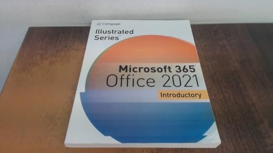 Illustrated SeriesA® Collection, MicrosoftA® 365A® & OfficeA® 2021 Intermediate