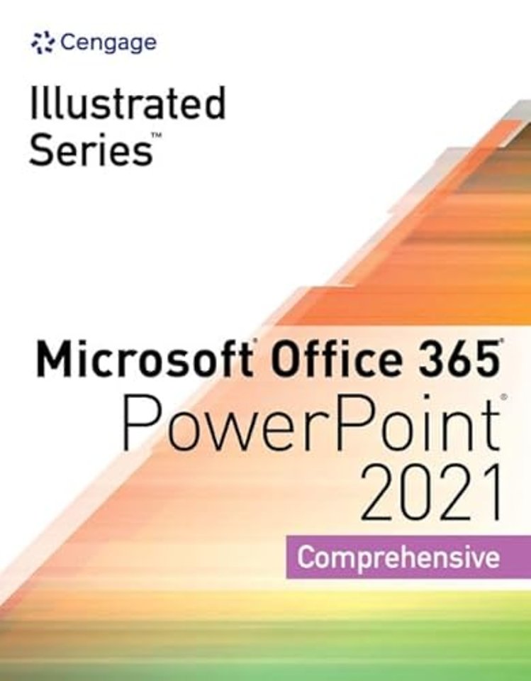 Illustrated SeriesA® Collection, MicrosoftA® Office 365A® & PowerPointA® 2021 Comprehensive