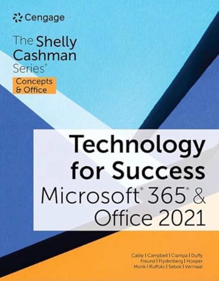 Technology for Success and The Shelly Cashman SeriesA® MicrosoftA® 365A® & OfficeA® 2021
