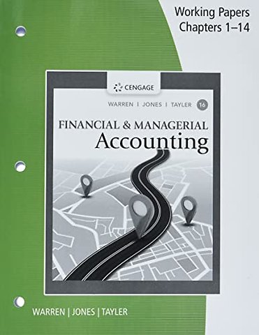 Working Papers, Chapters 1-14 for Warren/Jones/Tayler's Financial & Managerial Accounting