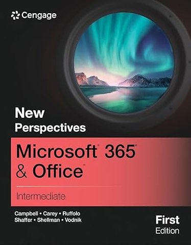 New Perspectives MicrosoftA® 365A® & OfficeA® Intermediate, First Edition
