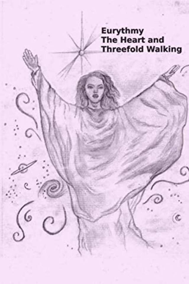 Eurythmy, The Heart, and Three-fold Walking