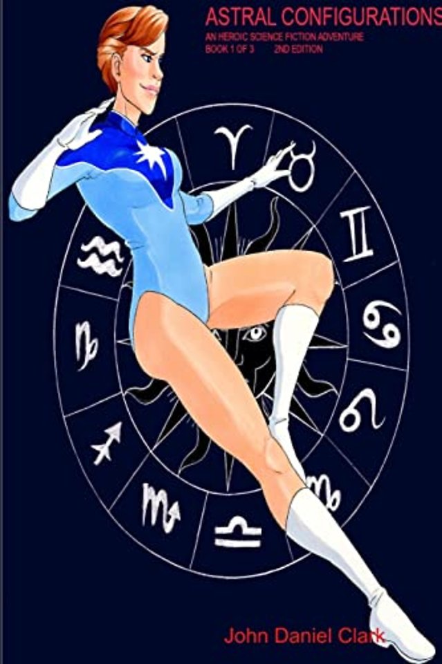 Astral Configurations:  An Heroic Science Fiction Adventure