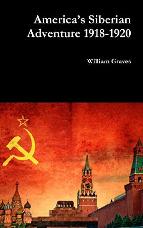 America’s Siberian Adventure 1918-1920