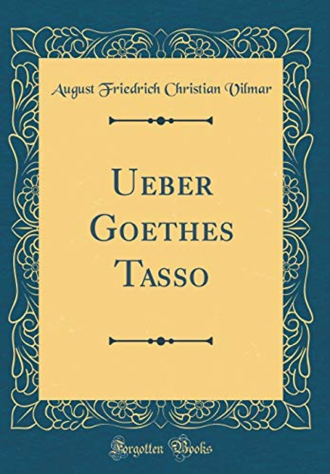 Ueber Goethes Tasso (Classic Reprint)
