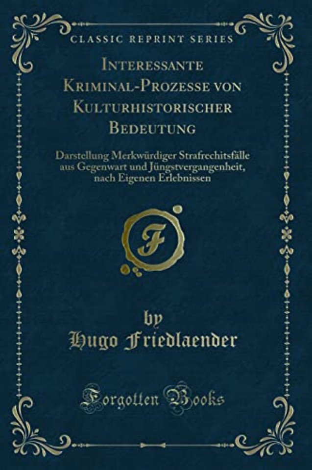 Interessante Kriminal-Prozesse Von Kulturhistorischer Bedeutung
